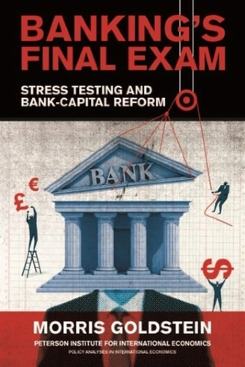 Banking's Final Exam – Stress Testing and Bank–Capital Reform