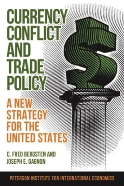 Currency Conflict and Trade Policy – A New Strategy for the United States