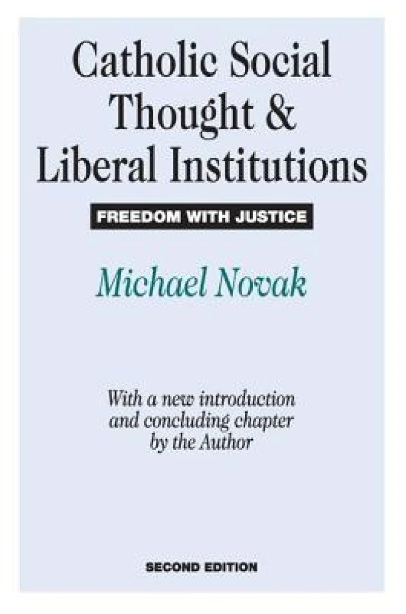 Catholic Social Thought and Liberal Institutions