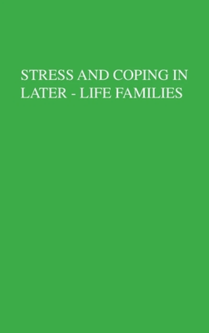 Stress And Coping In Later-Life Families