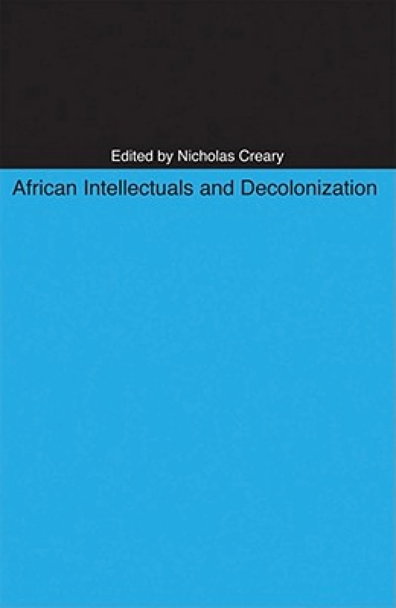 African Intellectuals and Decolonization