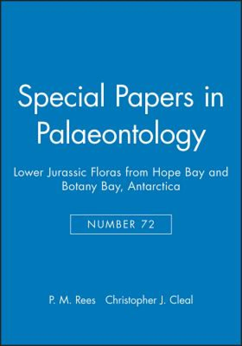 Special Papers in Palaeontology, Lower Jurassic Floras from Hope Bay and Botany Bay, Antarctica
