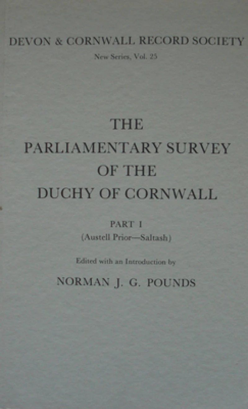 The Parliamentary Survey of the Duchy of Cornwall, Part I