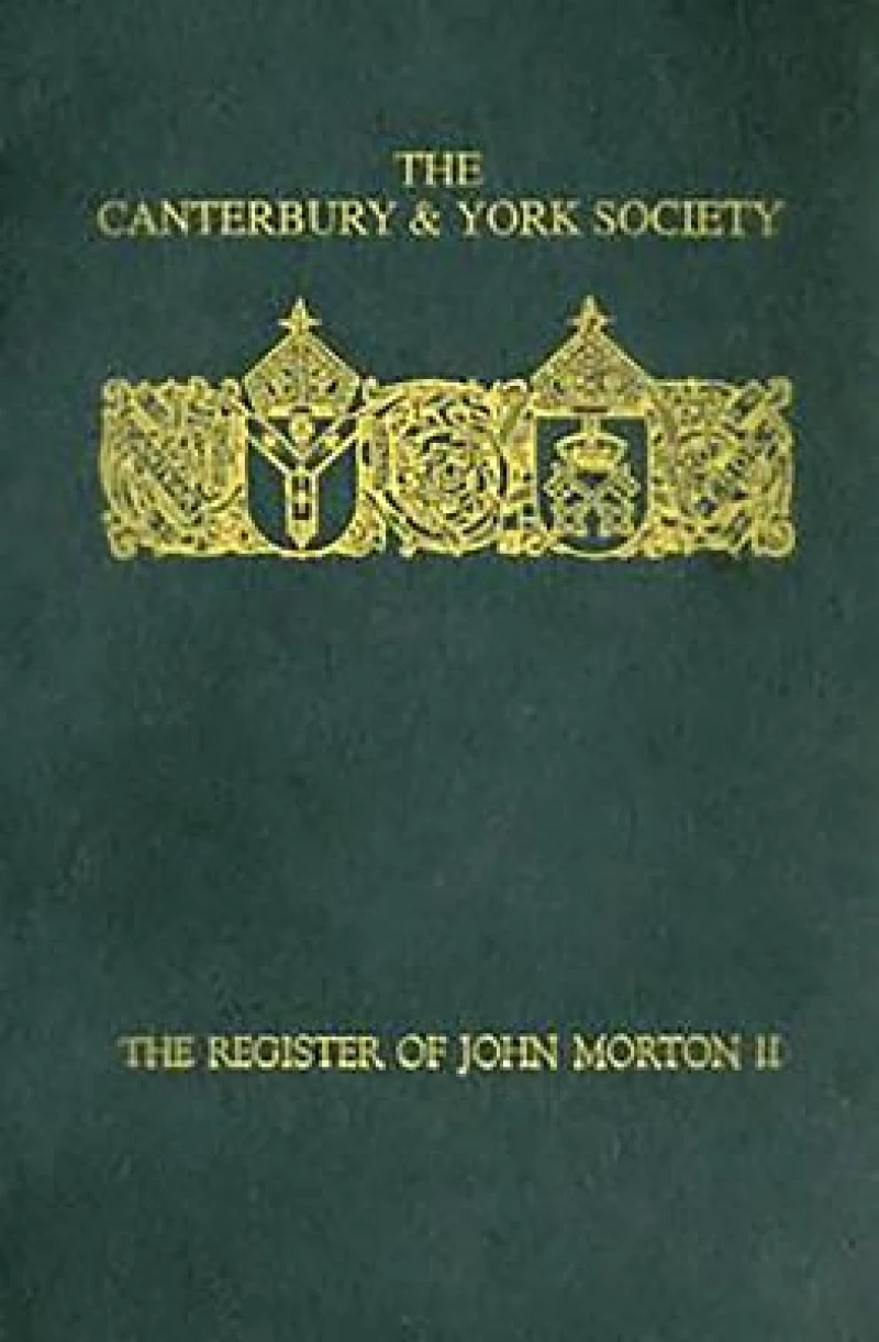 The Register of John Morton, Archbishop of Canterbury 1486-1500: II