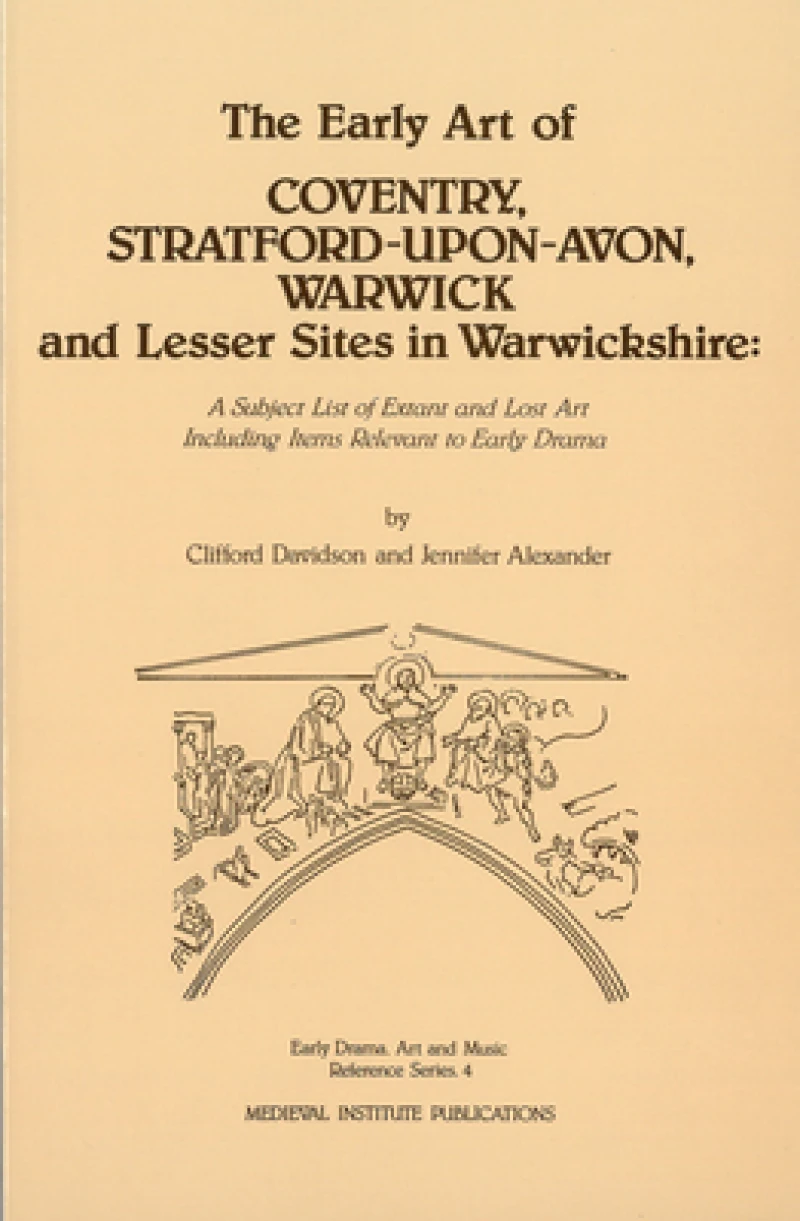 The Early Art of Coventry, Stratford-upon-Avon, Warwick, and Lesser Sites in Warwickshire
