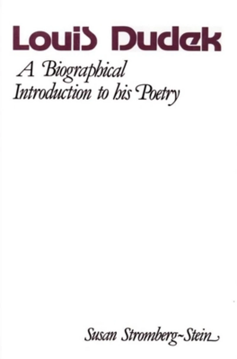 Louis Dudek: A Biographical Introduction (Early Canadian Poetry Series - Criticism & Biography)