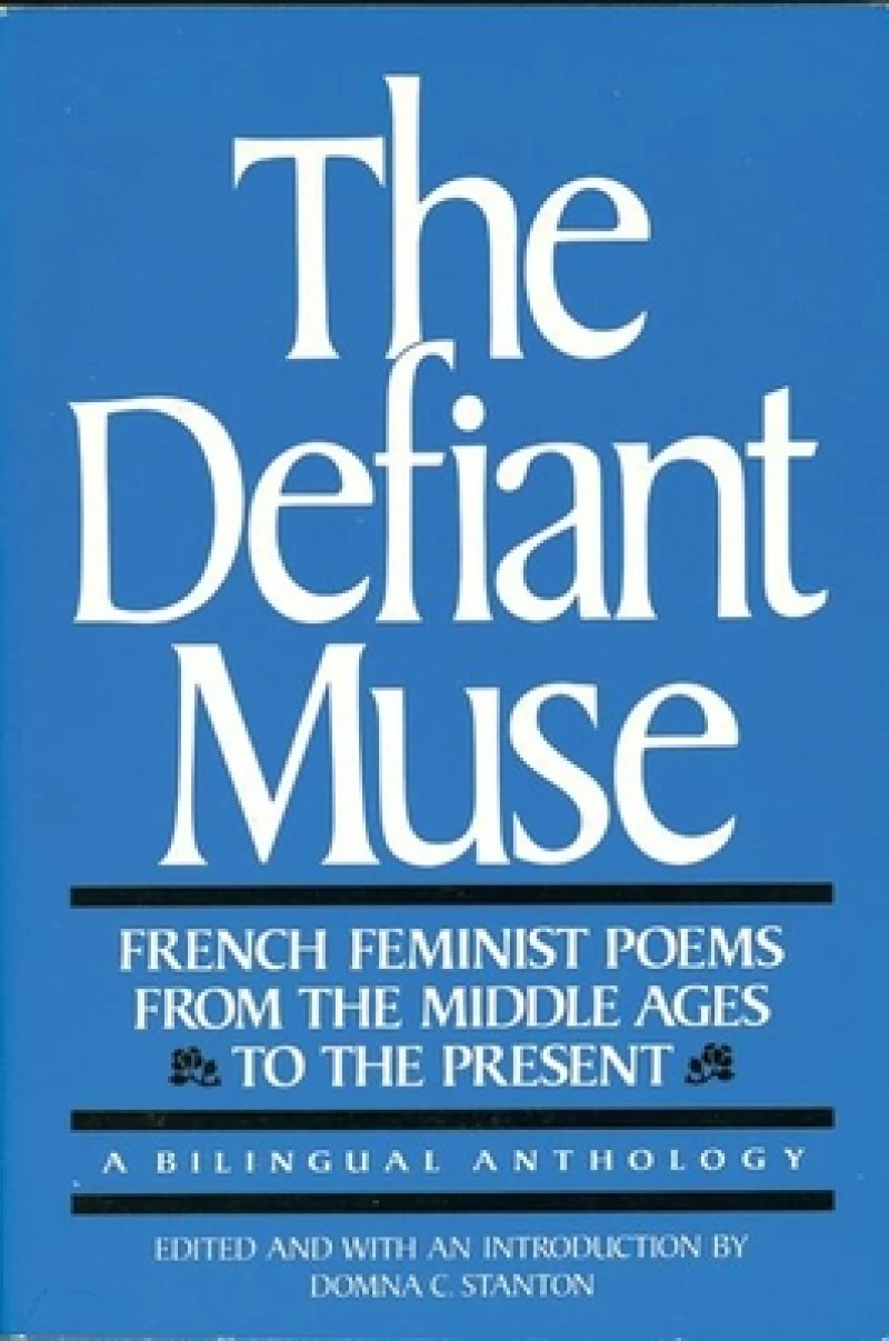 The Defiant Muse: French Feminist Poems from the Middl