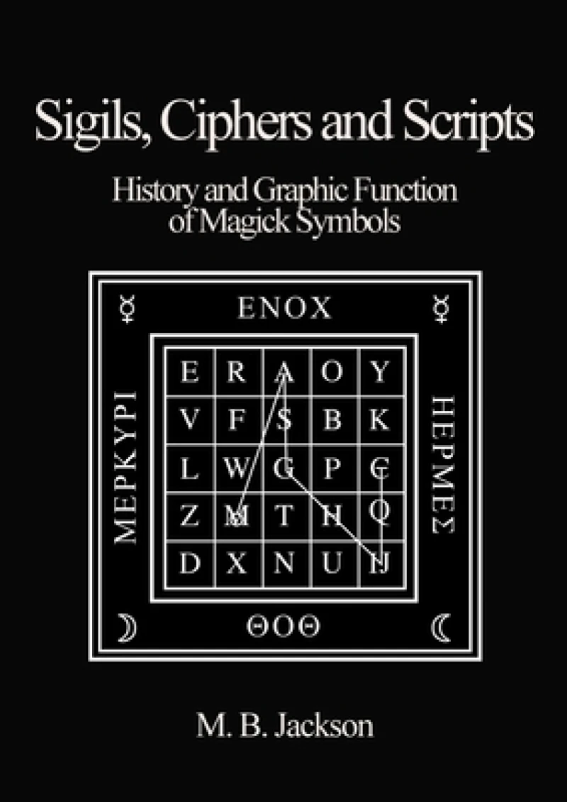 Sigils, Ciphers and Scripts