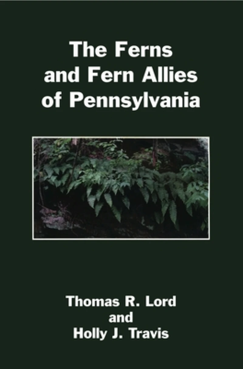 The Ferns and Fern Allies of Pennsylvania