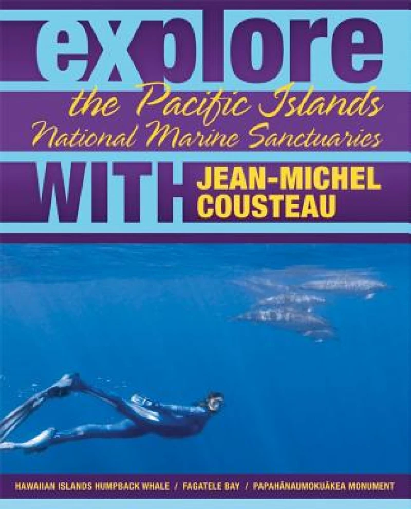 Explore the Pacific Islands National Marine Sanctuaries with Jean-Michel Cousteau