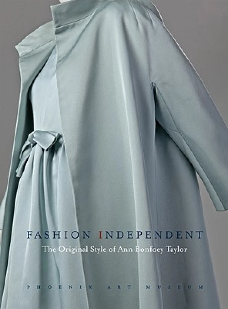 Fashion Independent: The Original Style of Ann Bonfoey Taylor