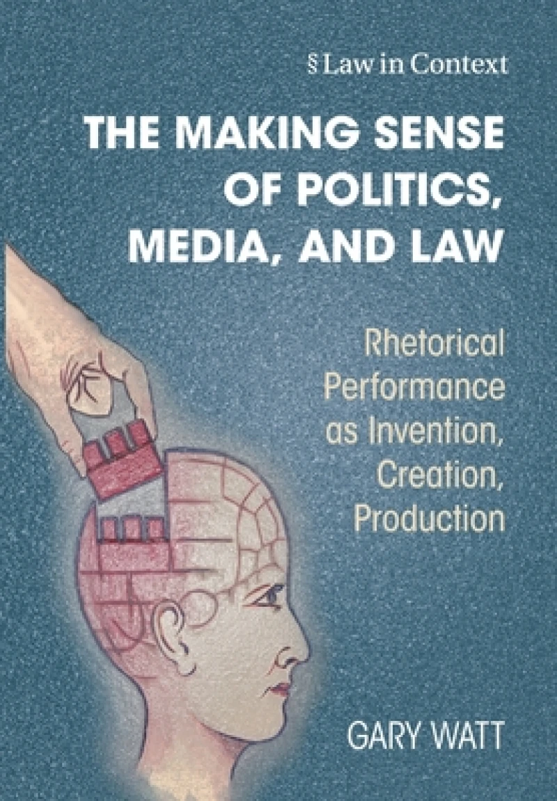 The Making Sense of Politics, Media, and Law