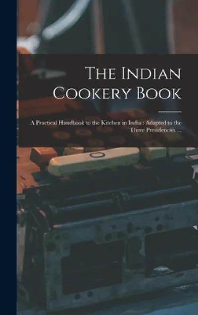 The Indian Cookery Book