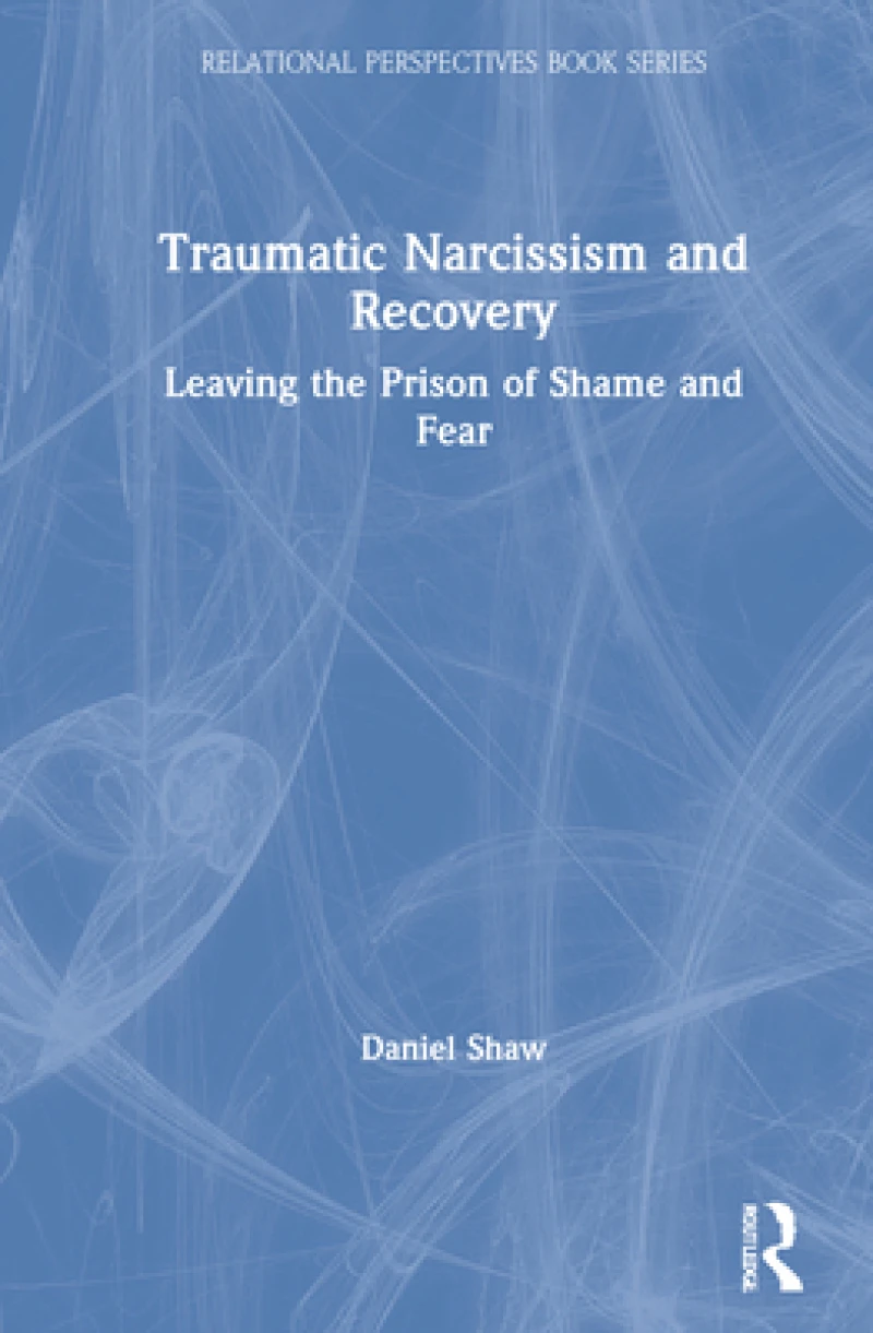 Traumatic Narcissism and Recovery