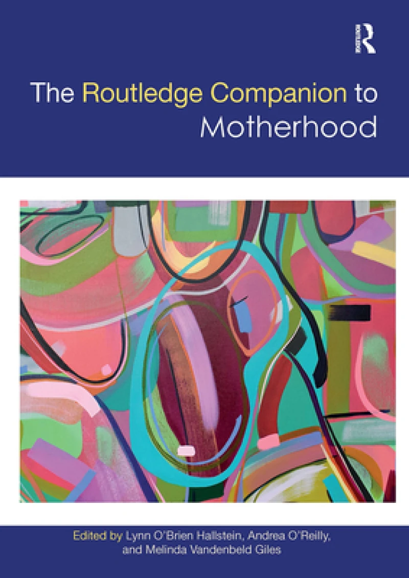 The Routledge Companion to Motherhood