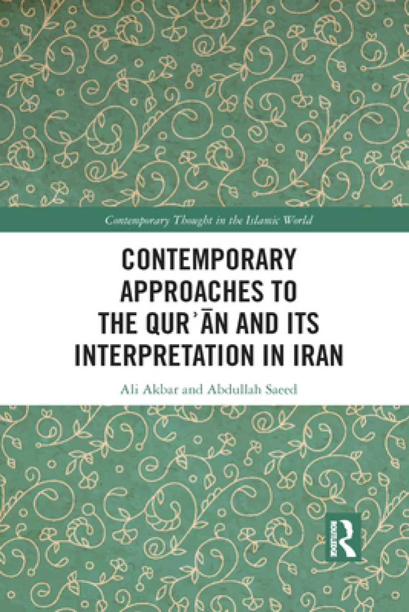Contemporary Approaches to the Qur?an and its Interpretation in Iran