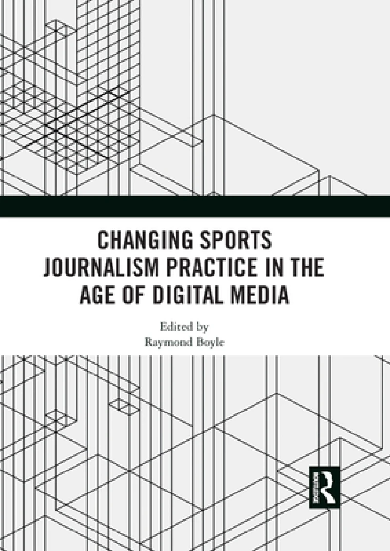 Changing Sports Journalism Practice in the Age of Digital Media