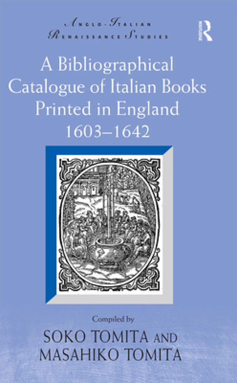 A Bibliographical Catalogue of Italian Books Printed in England 1603–1642