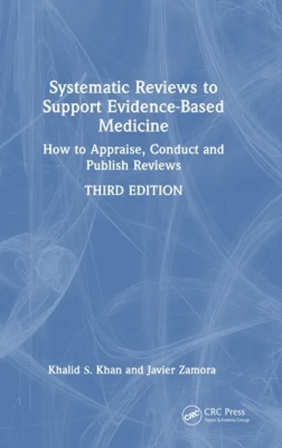 Systematic Reviews to Support Evidence-Based Medicine