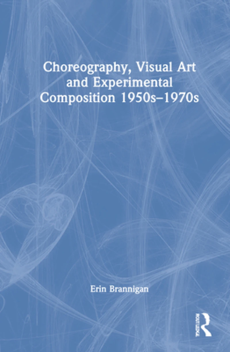 Choreography, Visual Art and Experimental Composition 1950s–1970s