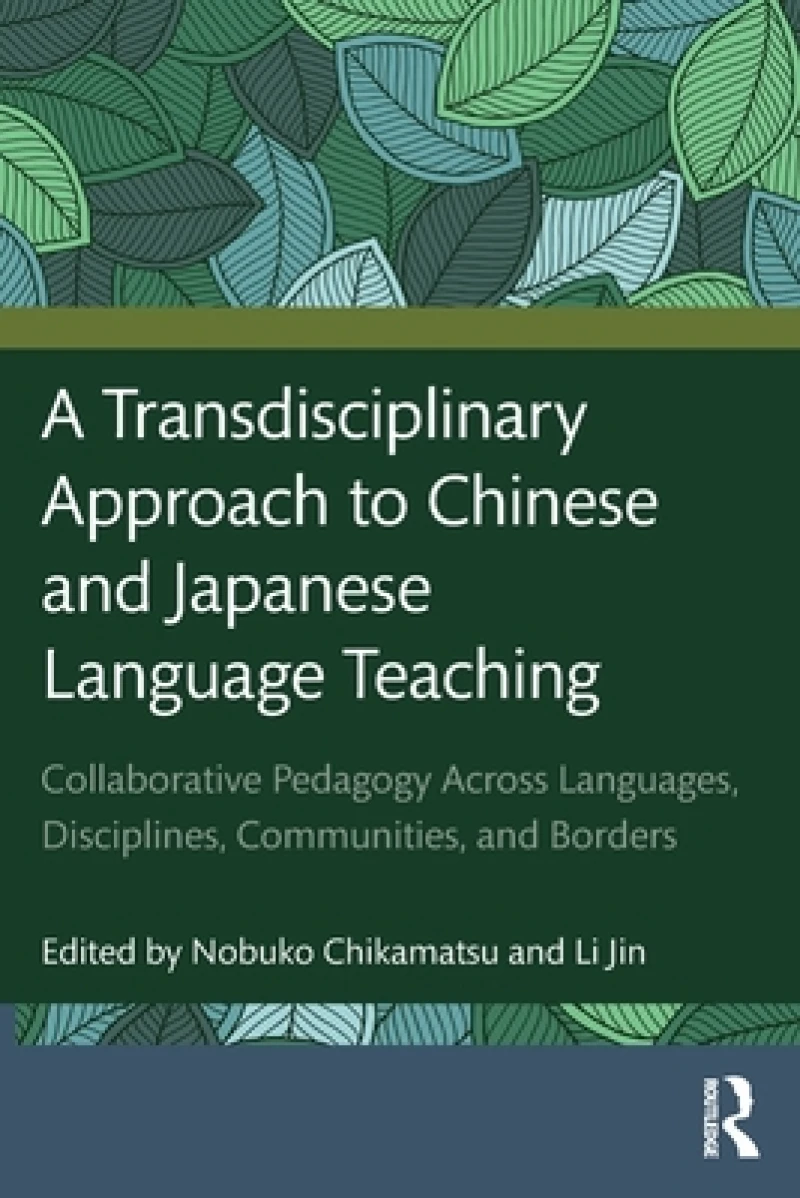 A Transdisciplinary Approach to Chinese and Japanese Language Teaching