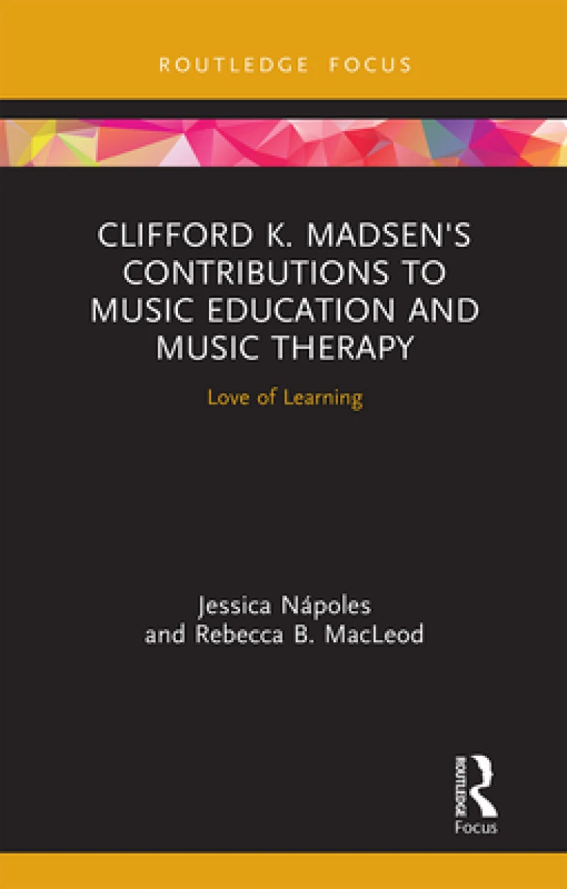 Clifford K. Madsen's Contributions to Music Education and Music Therapy