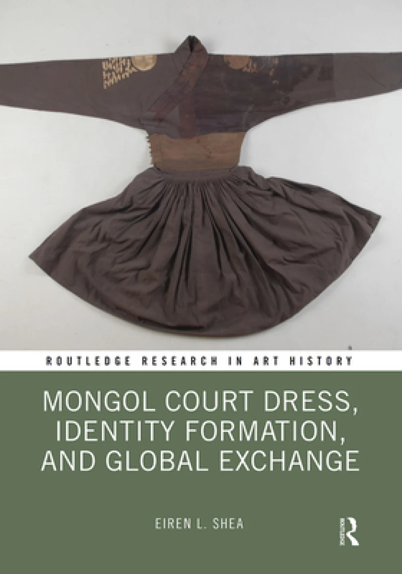 Mongol Court Dress, Identity Formation, and Global Exchange