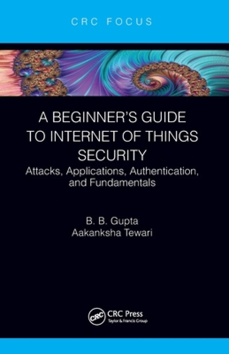 A Beginner’s Guide to Internet of Things Security