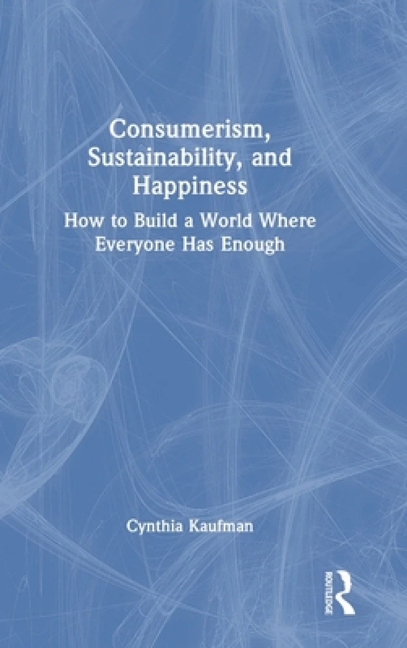 Consumerism, Sustainability, and Happiness