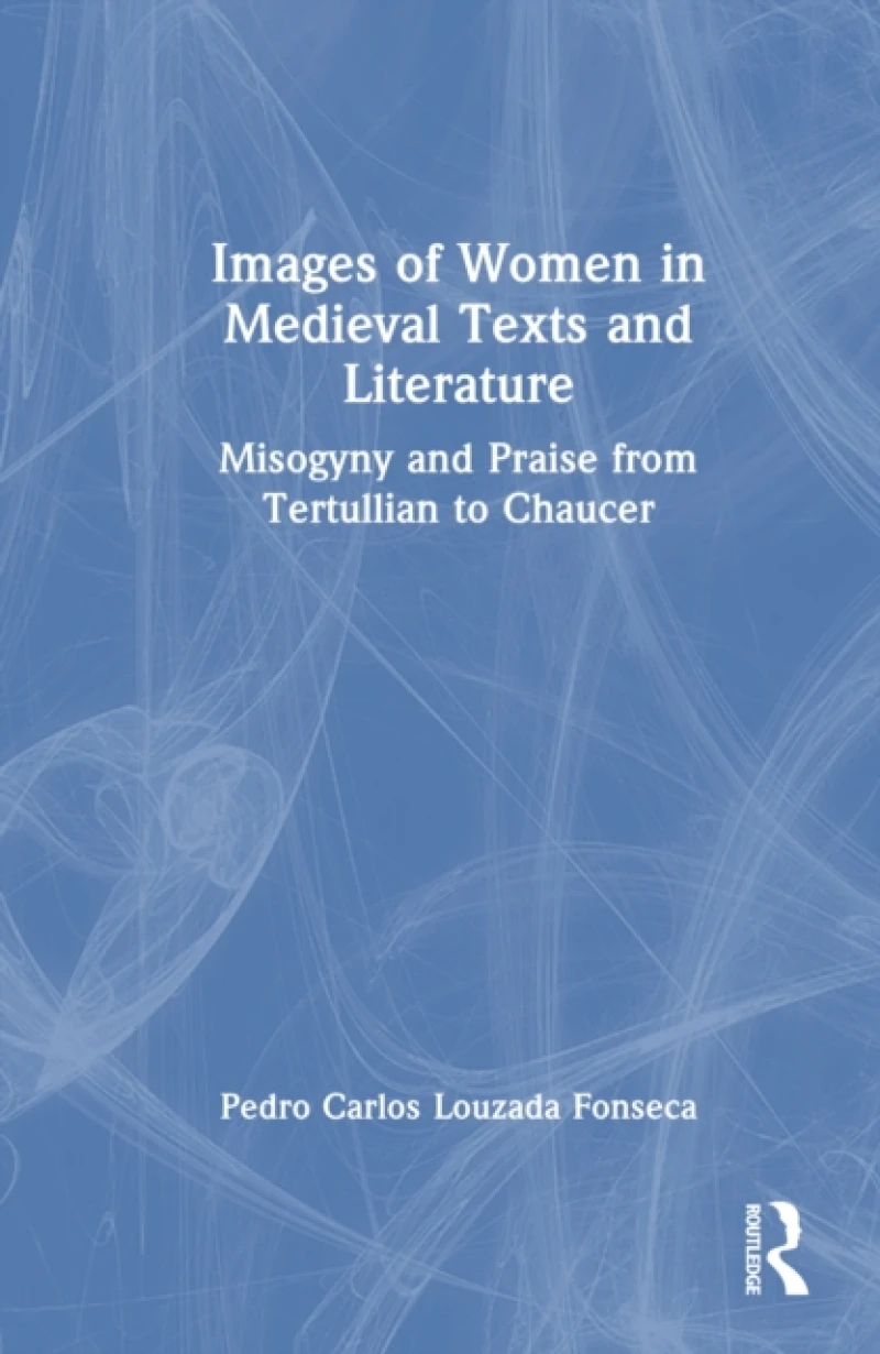 Images of Women in Medieval Texts and Literature