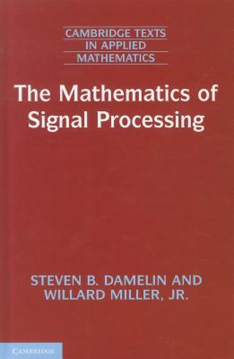The Mathematics of Signal Processing
