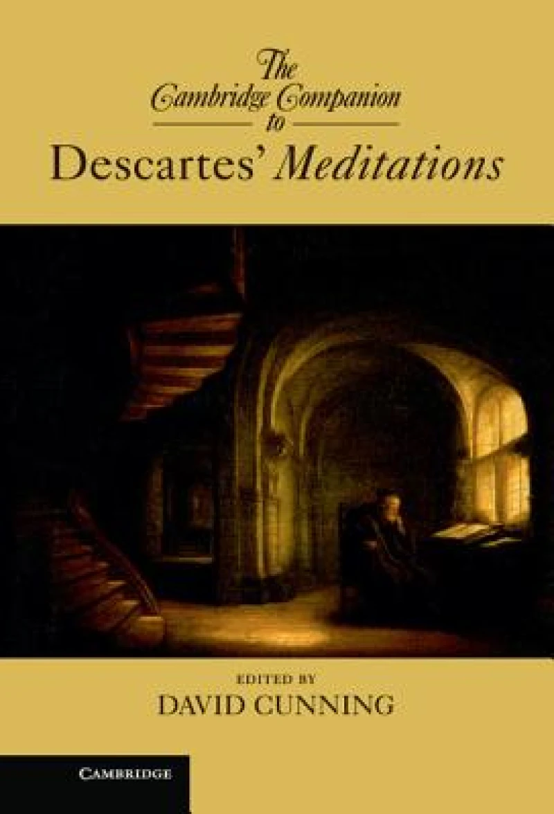 The Cambridge Companion to Descartes’ Meditations
