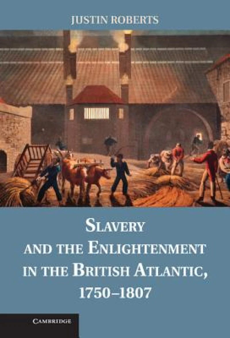 Slavery and the Enlightenment in the British Atlantic, 1750–1807