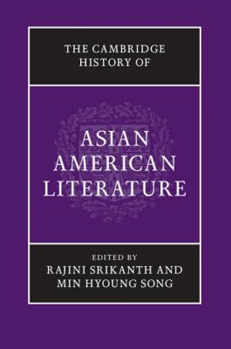 The Cambridge History of Asian American Literature