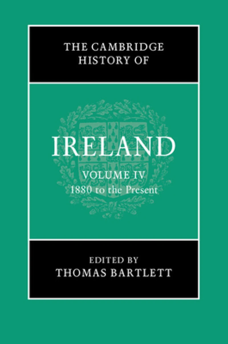 The Cambridge History of Ireland: Volume 4, 1880 to the Present