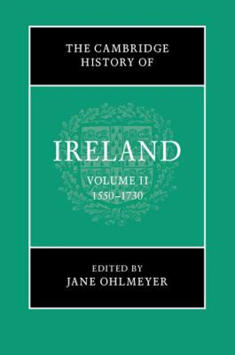 The Cambridge History of Ireland: Volume 2, 1550–1730