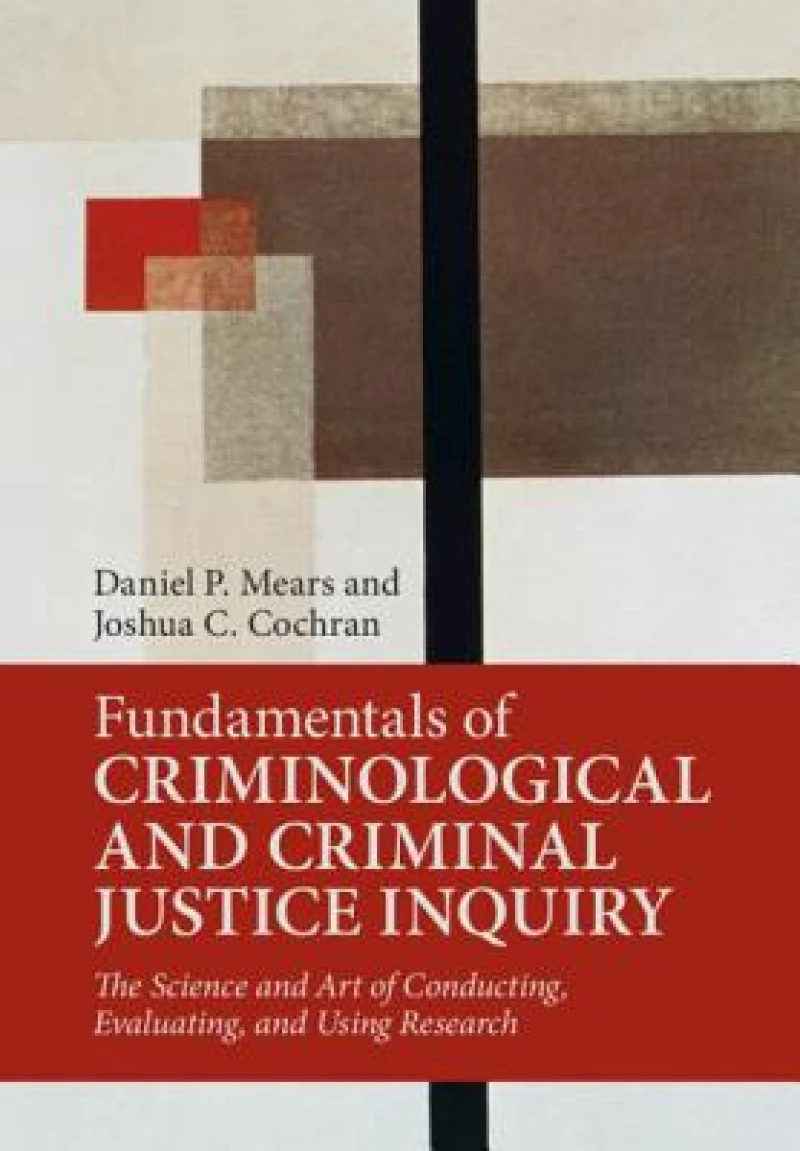 Fundamentals of Criminological and Criminal Justice Inquiry