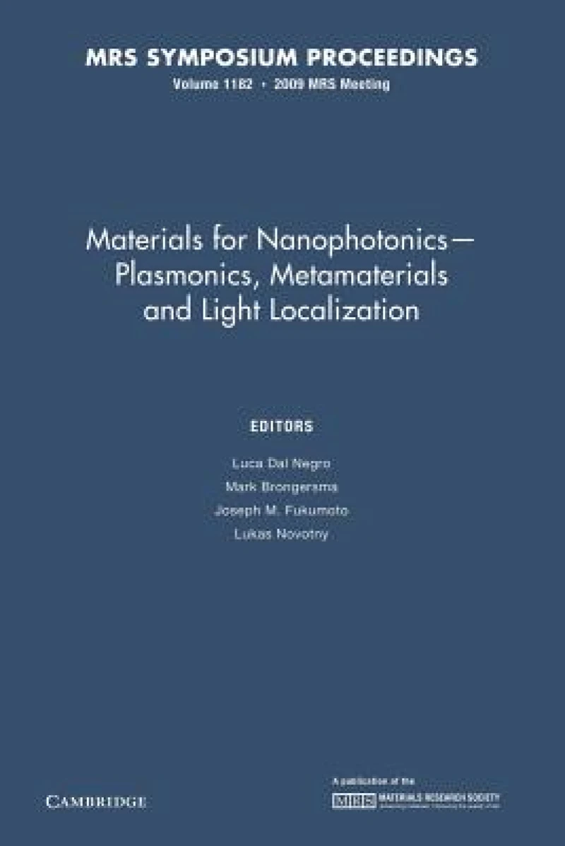 Materials for Nanophotonics — Plasmonics, Metamaterials and Light Localization: Volume 1182