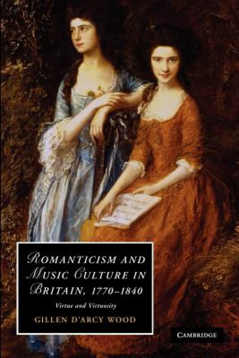 Romanticism and Music Culture in Britain, 1770–1840