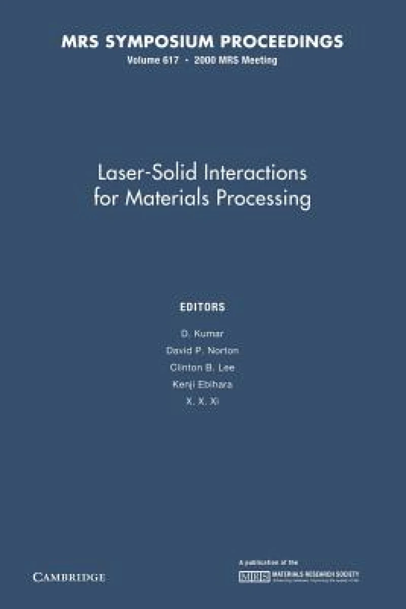 Laser-Solid Interactions for Materials Processing: Volume 617