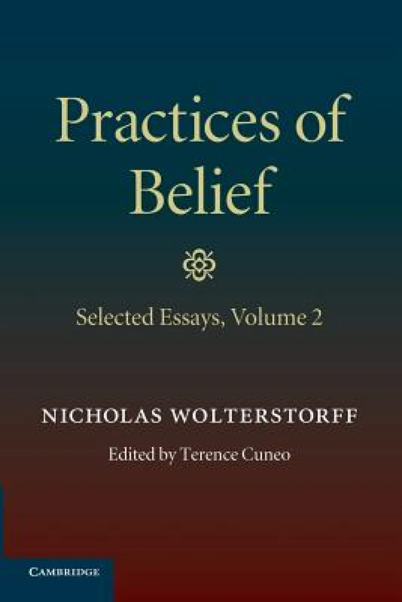 Practices of Belief: Volume 2, Selected Essays