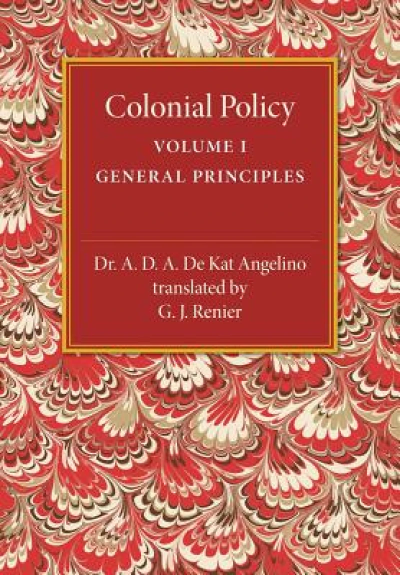 Colonial Policy: Volume 1, General Principles