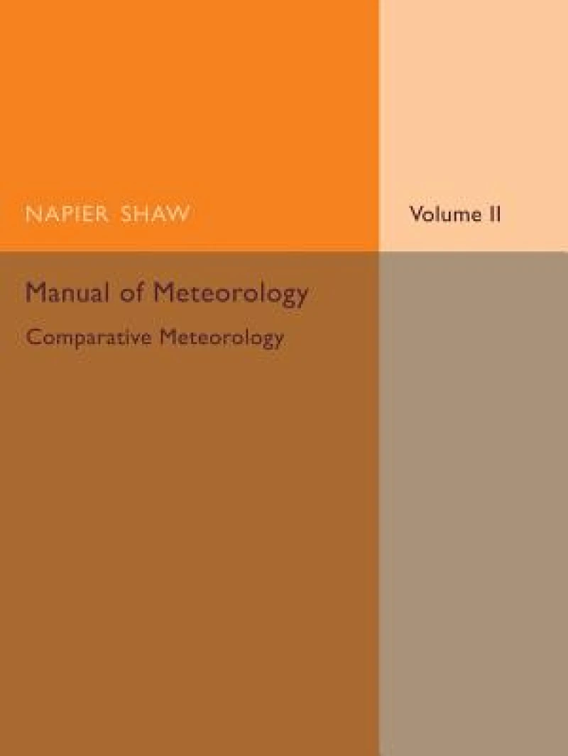 Manual of Meteorology: Volume 2, Comparative Meteorology