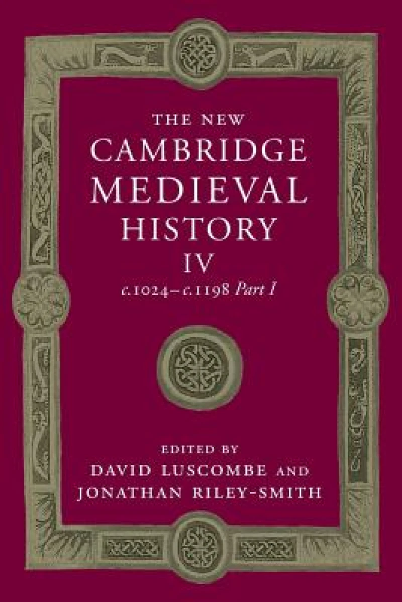 The New Cambridge Medieval History: Volume 4, c.1024-c.1198, Part 1