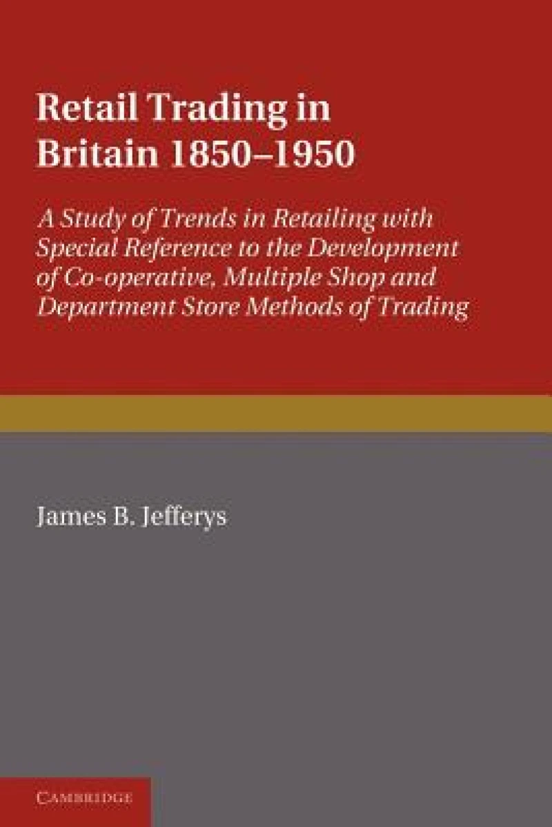 Retail Trading in Britain 1850–1950