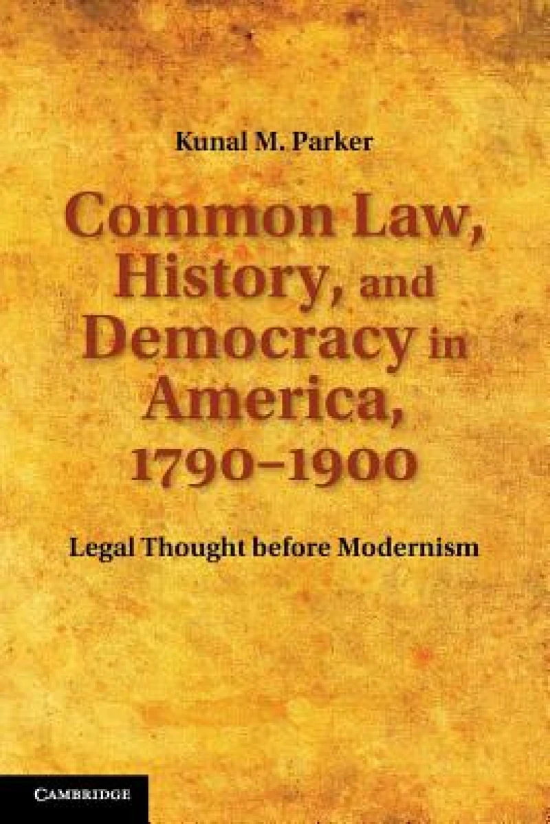 Common Law, History, and Democracy in America, 1790–1900