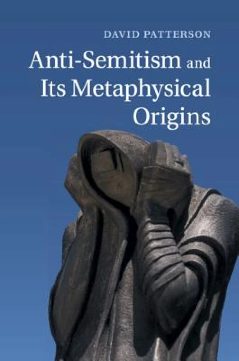 Anti-Semitism and its Metaphysical Origins