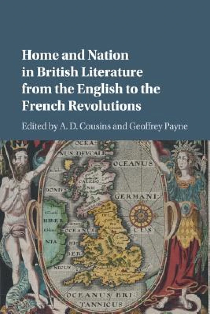 Home and Nation in British Literature from the English to the French Revolutions