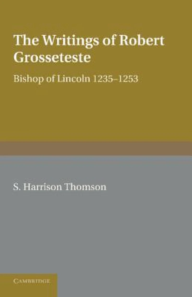 The Writings of Robert Grosseteste, Bishop of Lincoln 1235–1253