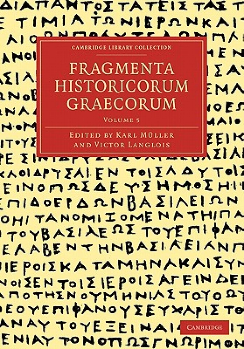 Fragmenta Historicorum Graecorum: Volume 5